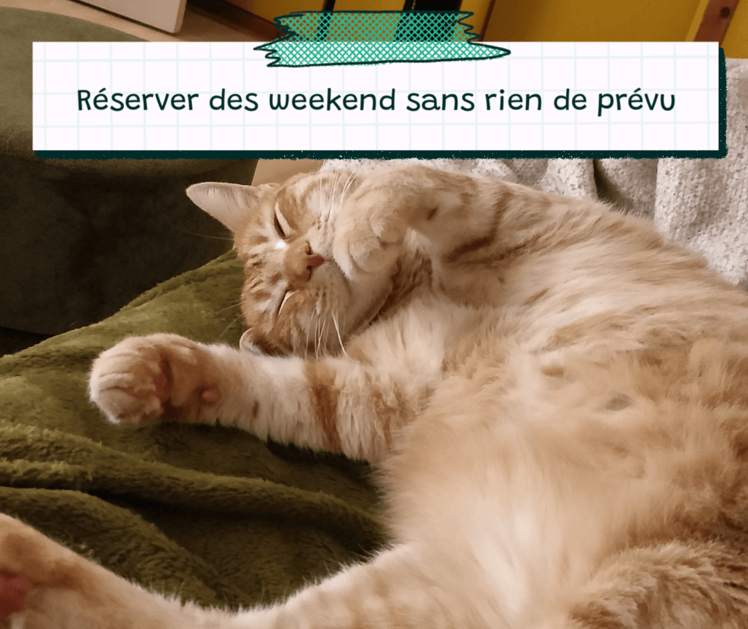 reserver des weekend sans rien de prevu
